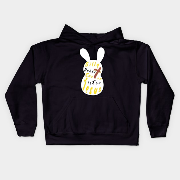 Silly Rabbit Easter is for Jesus, happy easter day funny gift, easter bunny Kids Hoodie by artspot